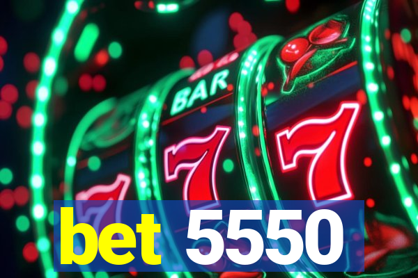 bet 5550